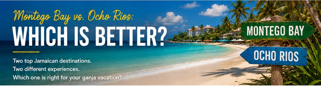 Montego Bay vs. Ocho Rios: Which Is Better?