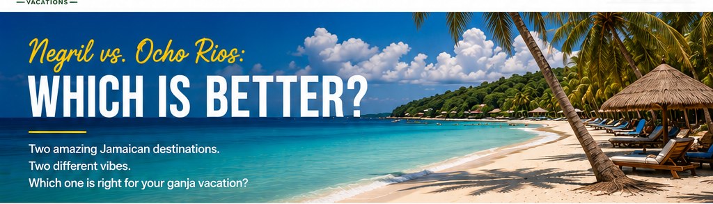 Negril vs. Ocho Rios: Which Is Better?